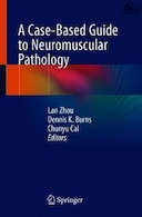 A Case-Based Guide to Neuromuscular Pathology | یک راهنمای مبتنی بر مورد آسیب شناسی عصبی عضلانی